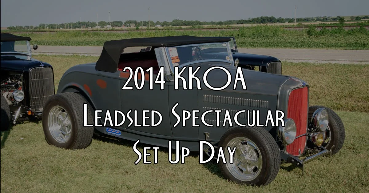 2014 KKOA Leadsled Spectacular Set Up Day