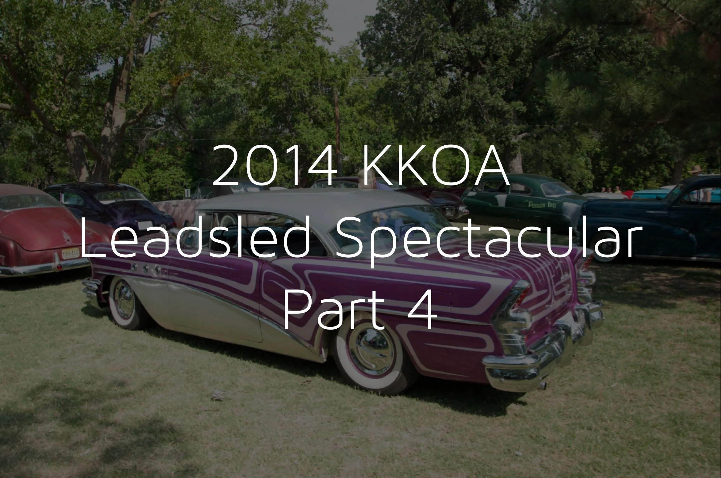 2014 KKOA Leadsled Spectacular Coverage Pt. 4