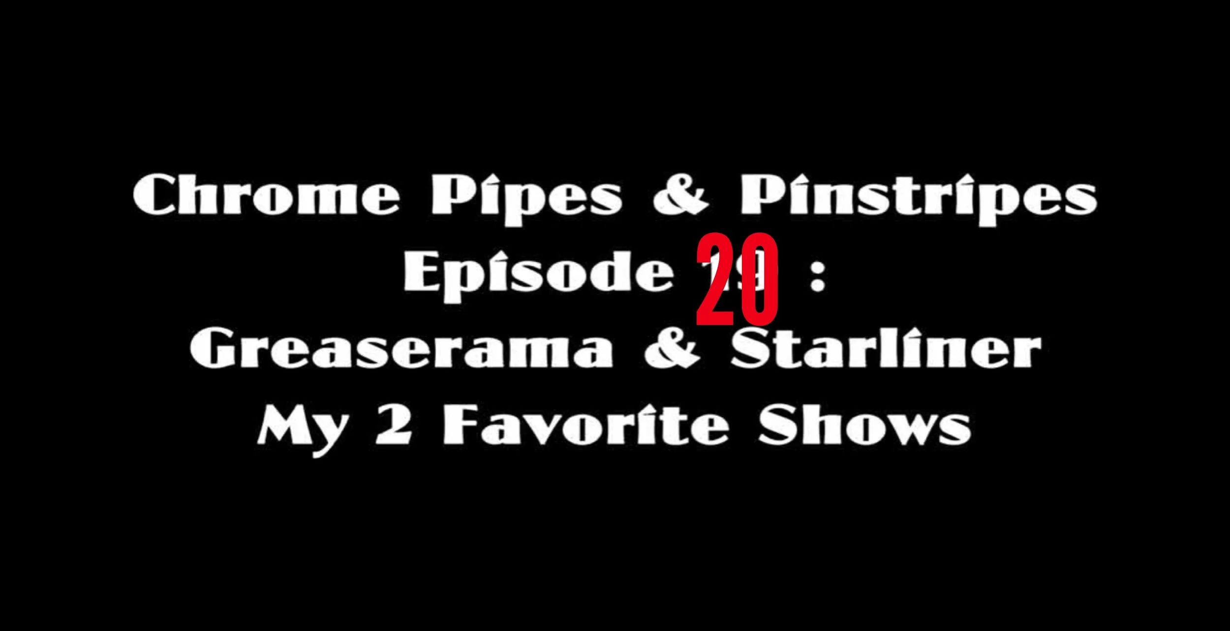 CPPS EP. 20 : Greaserama & Starliner : My 2 Favorite Shows