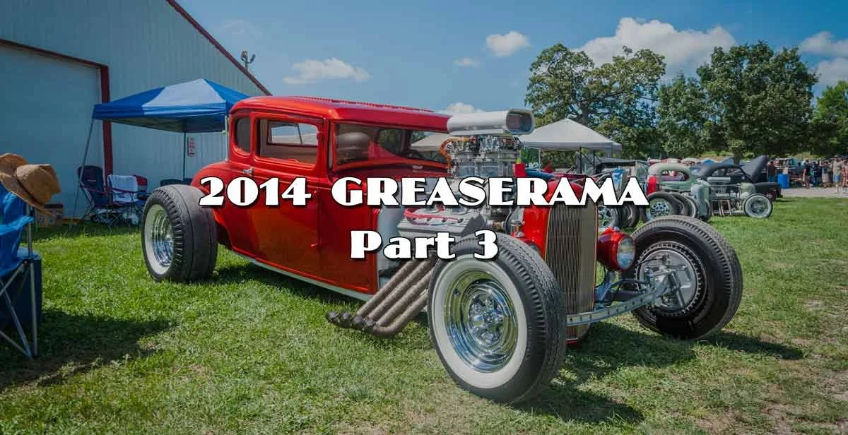 2014 Greaserama Part 3