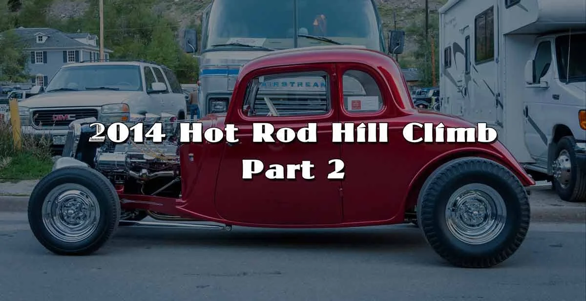 2014 Hot Rod Hill Climb Part 2