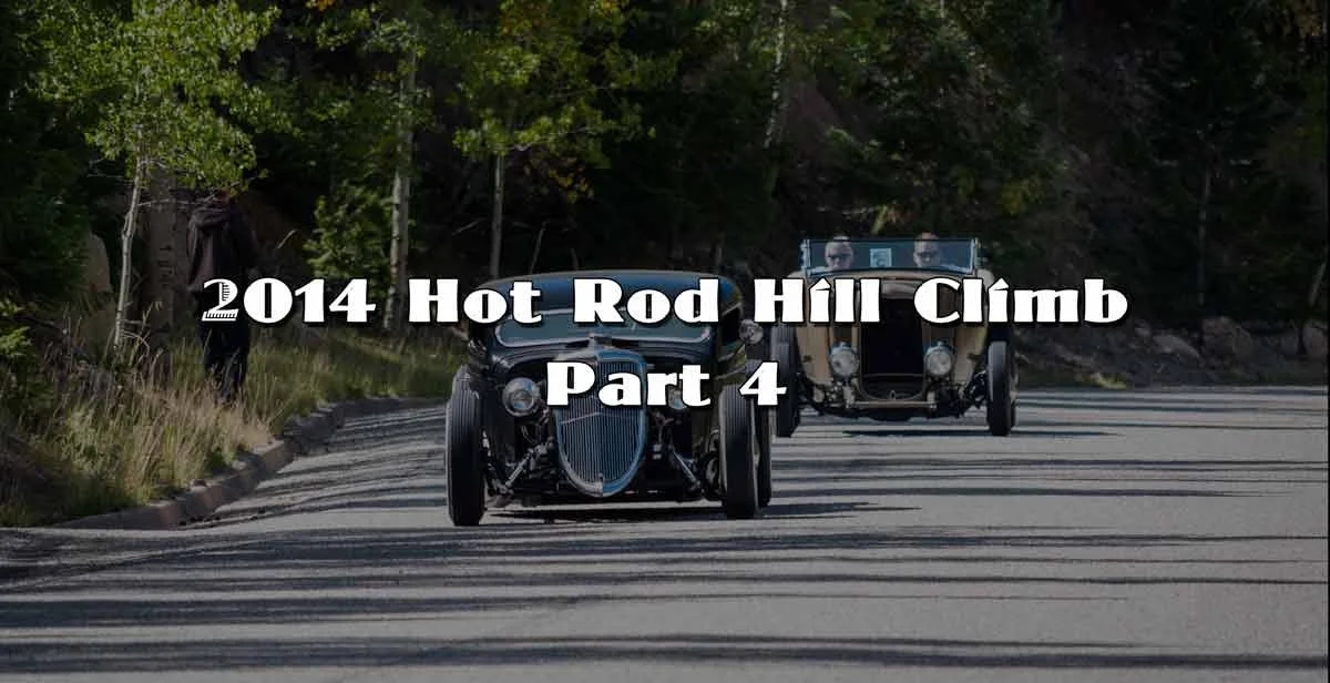 2014 Hot Rod Hill Climb Part 4