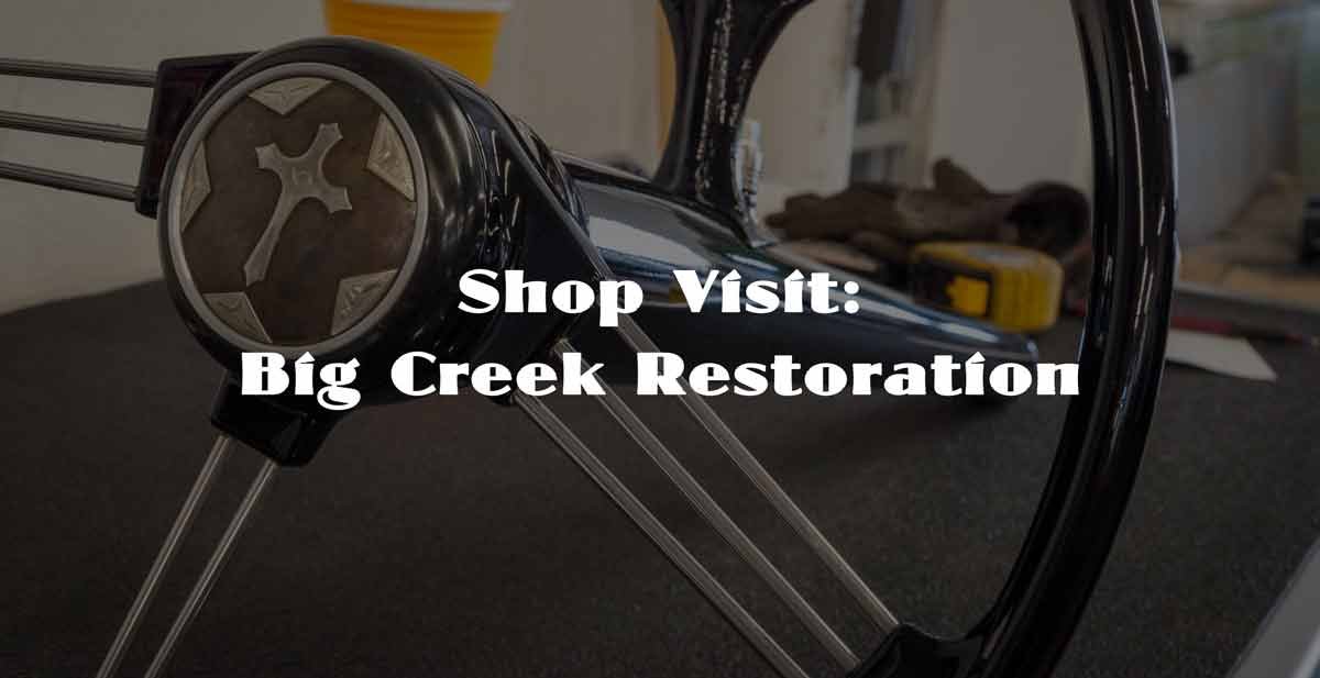 Shop Visit: Big Creek Restoration
