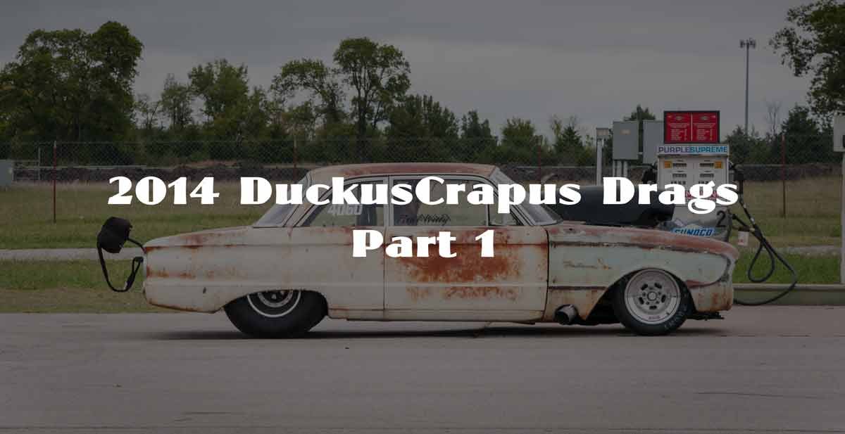 2014 Duck Drags Part 1