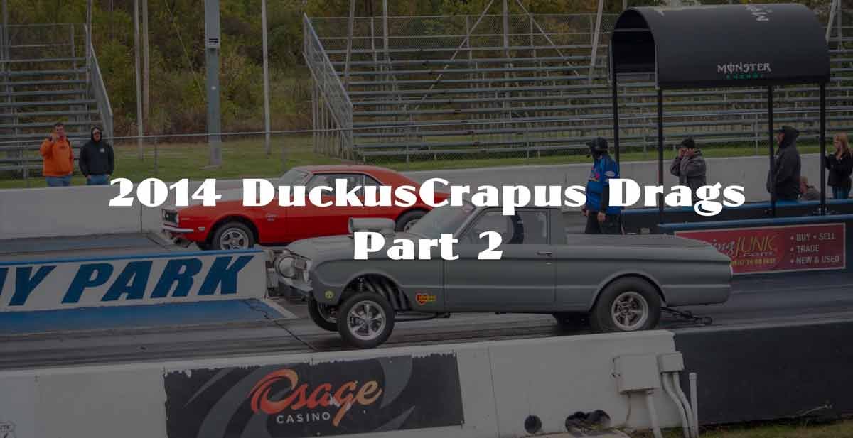 2014 Duck Drags Part 2