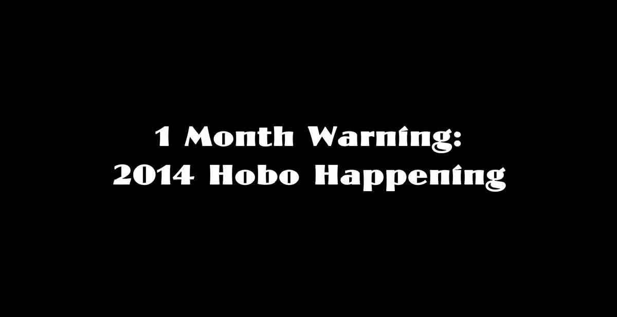 1 Month Warning: Hobo Happening