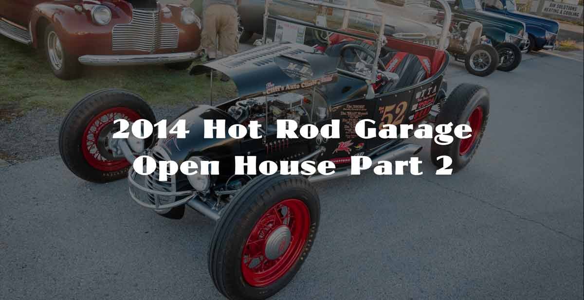2014 Hot Rod Garage Open House Part 2