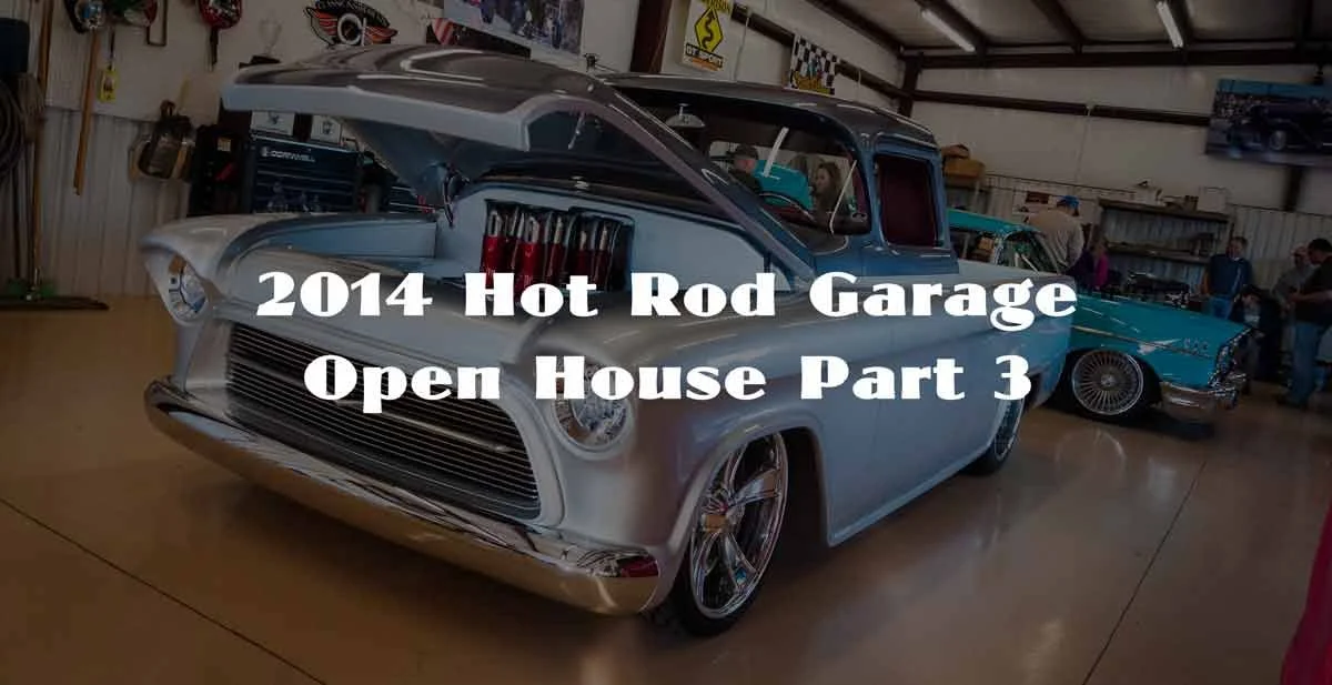 2014 Hot Rod Garage Open House Part 3