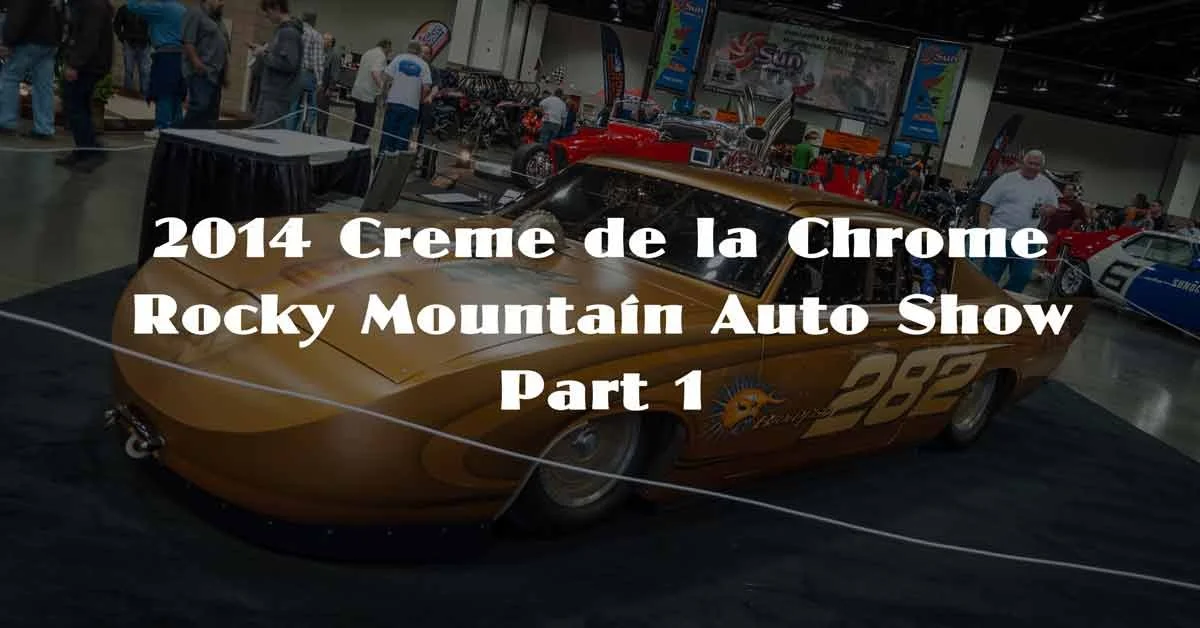 2014 Rocky Mountain Auto Show Pt. 1