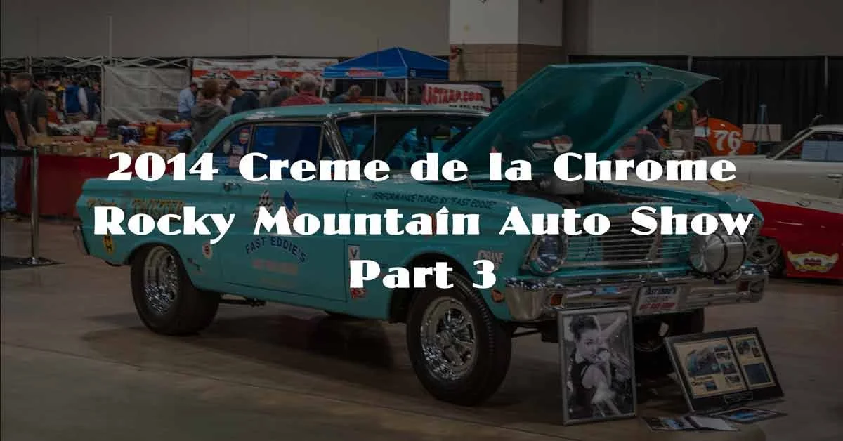 2014 Rocky Mountain Auto Show Pt. 3
