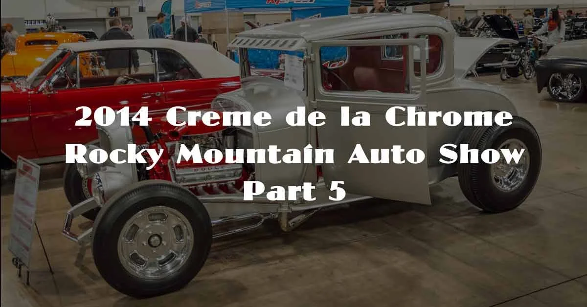 2014 Rocky Mountain Auto Show Pt. 5