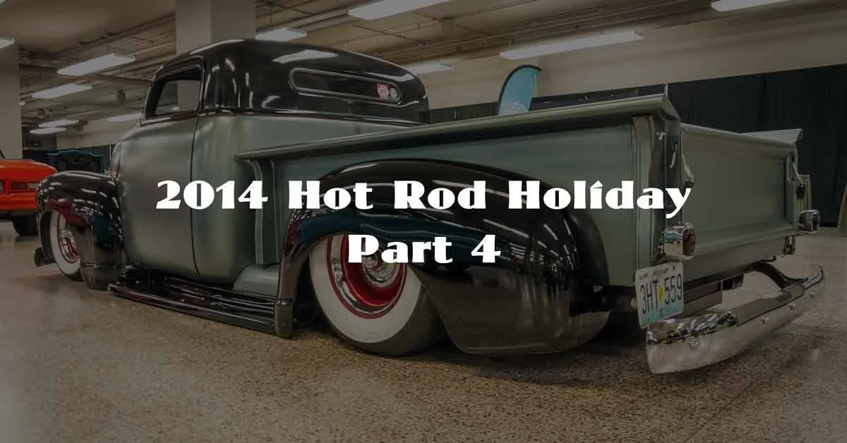 2014 Hot Rod Holiday Pt. 4