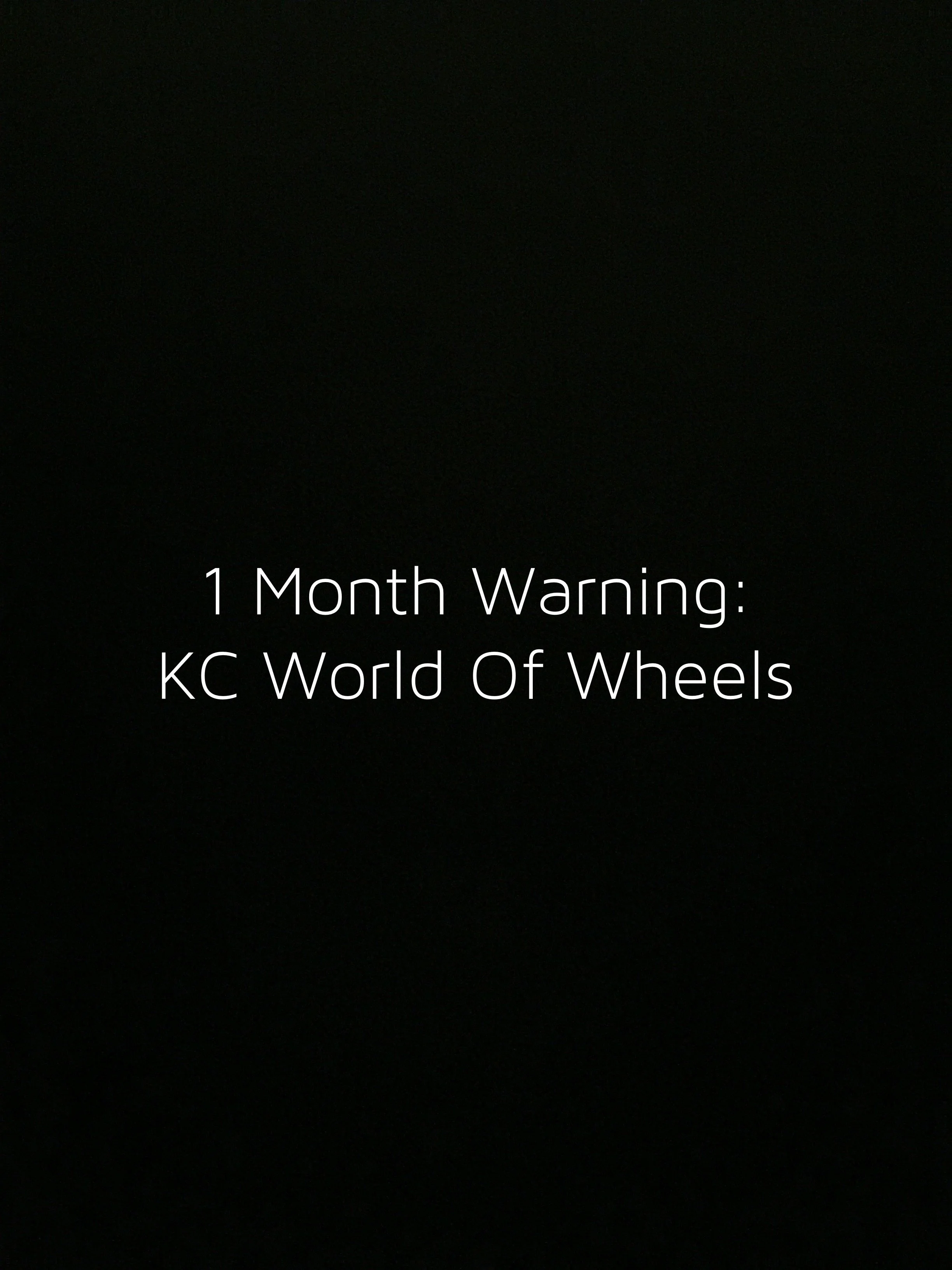 1 Month Warning : KC World Of Wheels