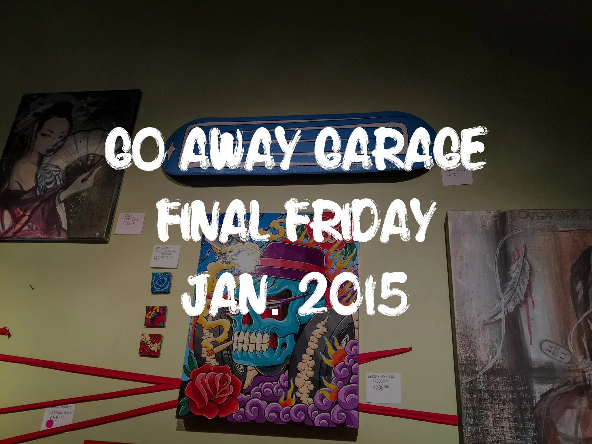 Go Away Garage Final Friday Jan. 2015!