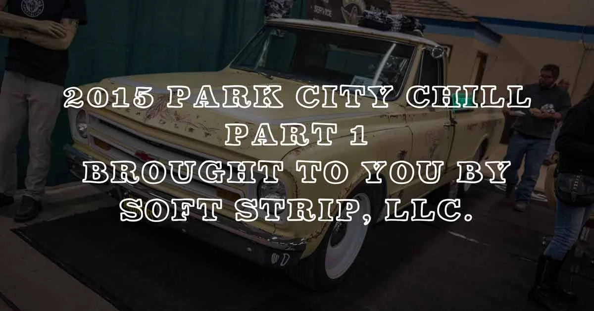 2015 Park City Chill Pt. 1 Coverage Brought To You By Soft Strip
