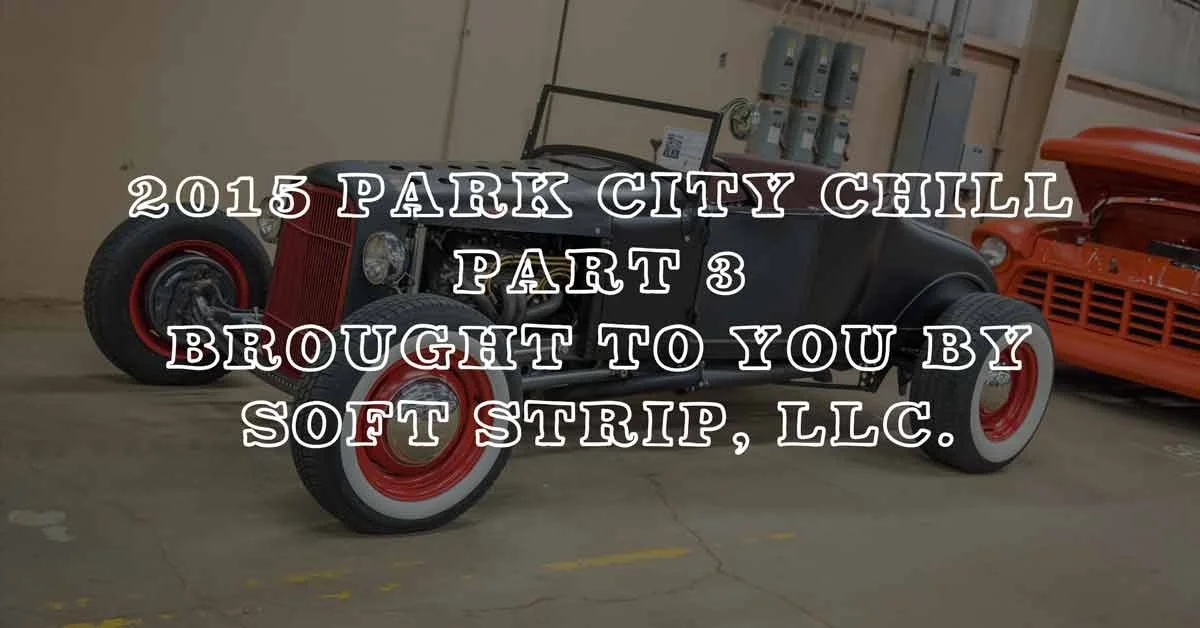 2015 Park City Chill Pt. 3 Coverage Brought To You By Soft Strip