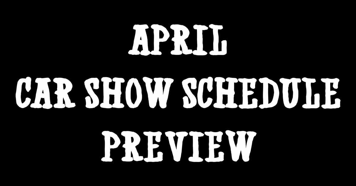 April Car Show Schedule Preview!