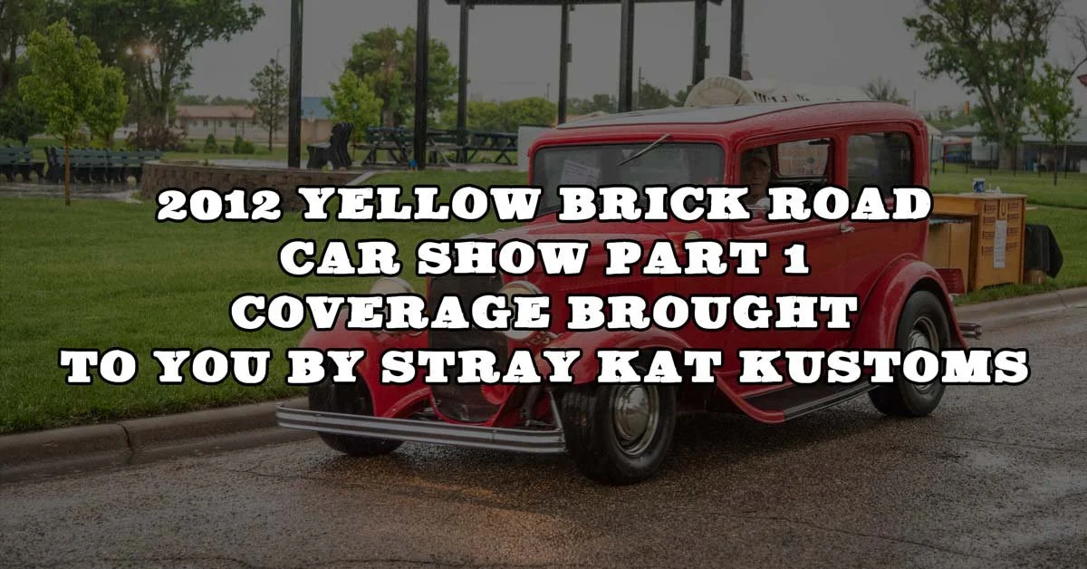 2015 Yellow Brick Road Car Show Pt. 1 Coverage Brought To You By Stray Kat Kustoms