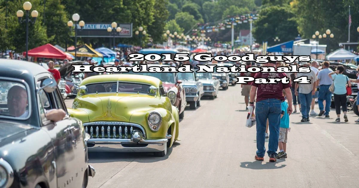 2015 Goodguys Heartland Nationals Part 4