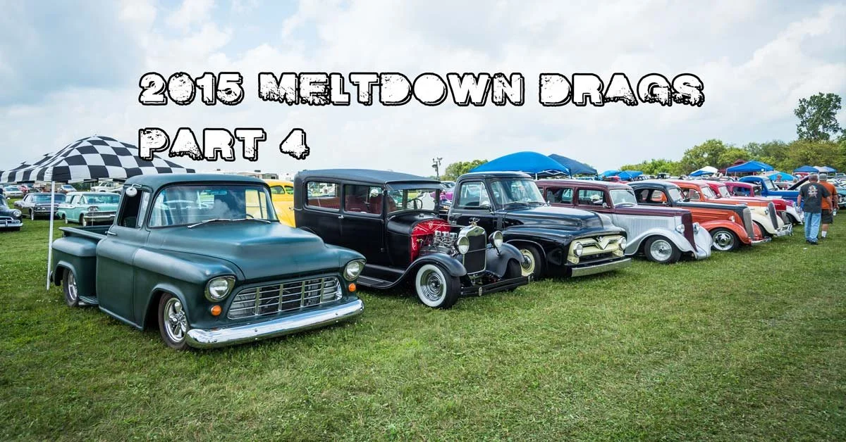 2015 Meltdown Drags Part 4 Coverage Brought To You By Speedway Motors