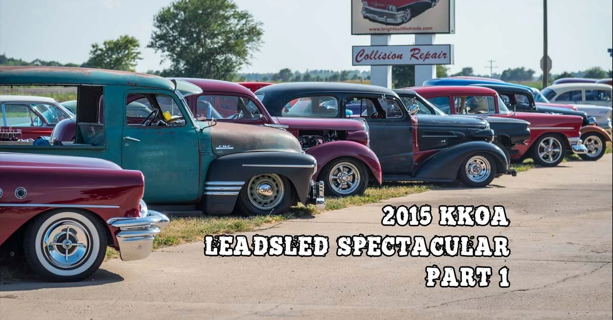 2015 KKOA Leadsled Spectacular Part 1 Coverage Brought To You By Newstalgia Custom Paint