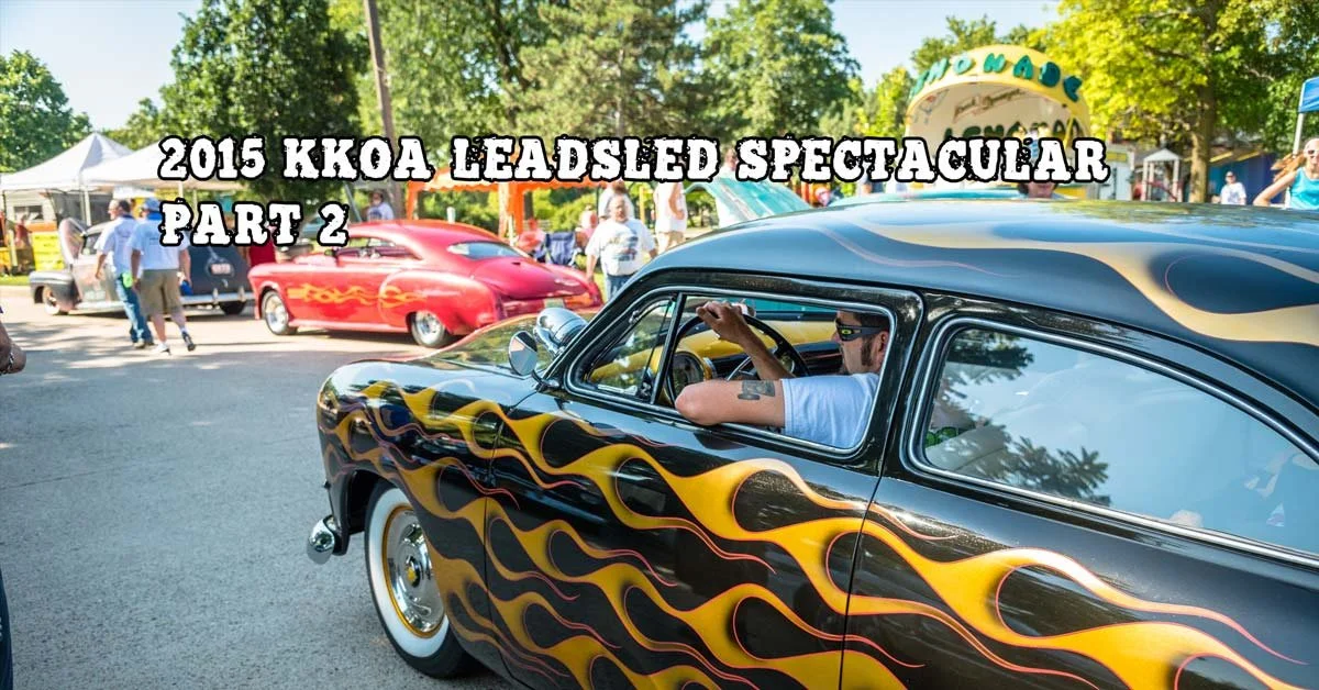 2015 KKOA Leadsled Spectacular Part 2 Coverage Brought To You By Newstalgia Custom Paint