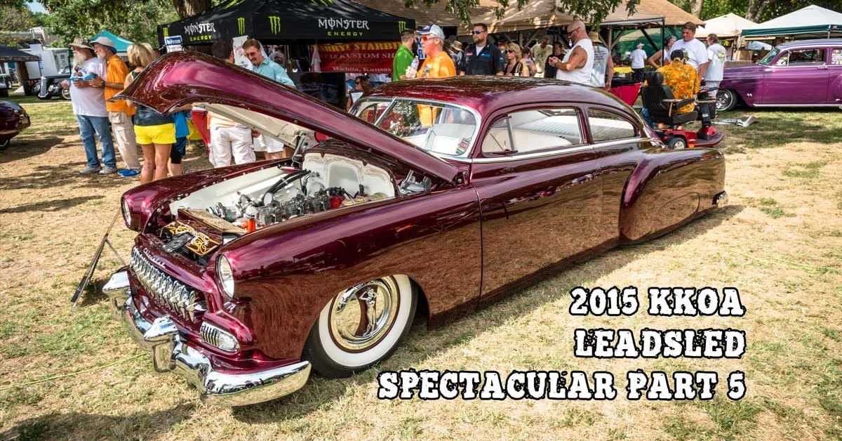 2015 KKOA Leadsled Spectacular Part 5 Coverage Brought To You By Newstalgia Custom Paint