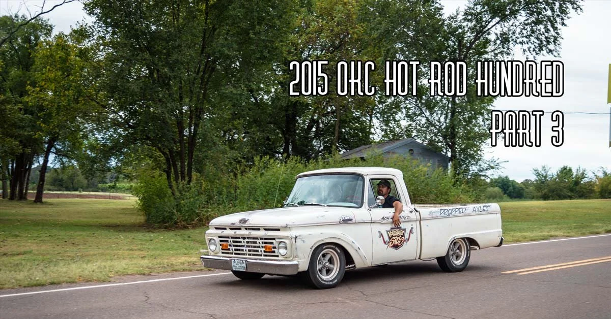 2015 OKC Hot Rod Hundred Part 3 Brought To You By CrossMembers CC