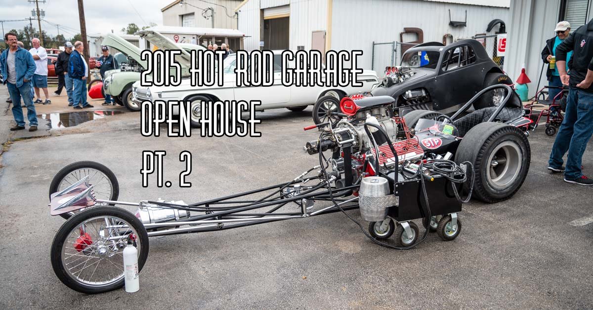 2015 Hot Rod Garage Open House Pt. 2