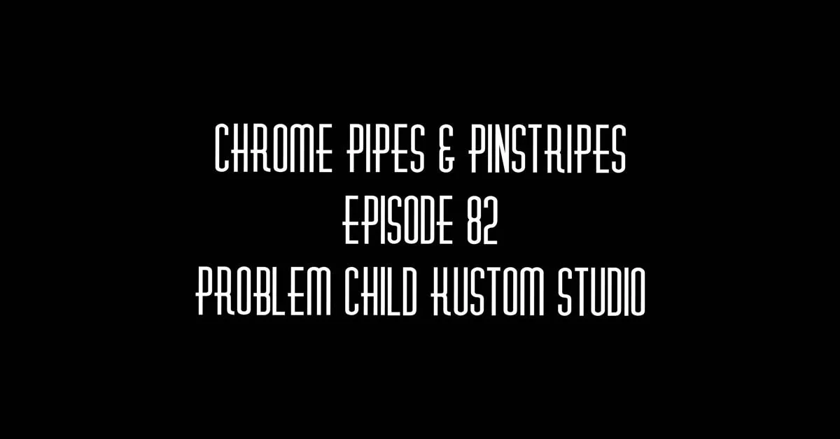 CPPS82: Problem Child Kustoms