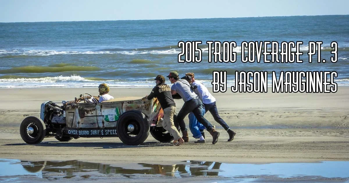 2015 TROG Coverage Pt. 3 by Jason Mayginnes