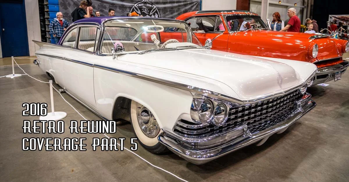 2016 Retro Rewind Coverage Pt. 5 Sponsored by Speedway Motors