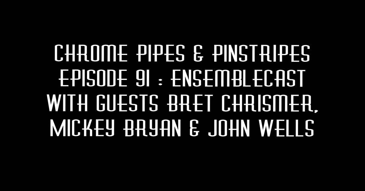 091 Ensemblecast With Guests Bret Chrismer, Mickey Bryan & John Wells