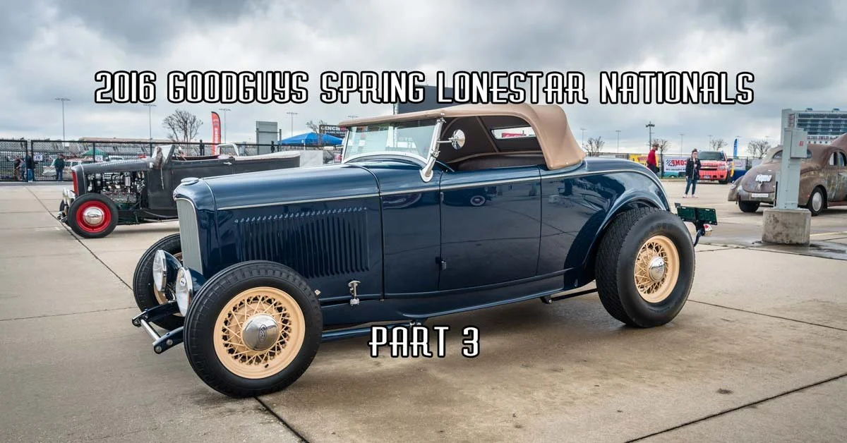 2016 GoodGuys Spring Lonestar Nationals Coverage Pt. 3 Brought To You By Keystone Tape & Supply