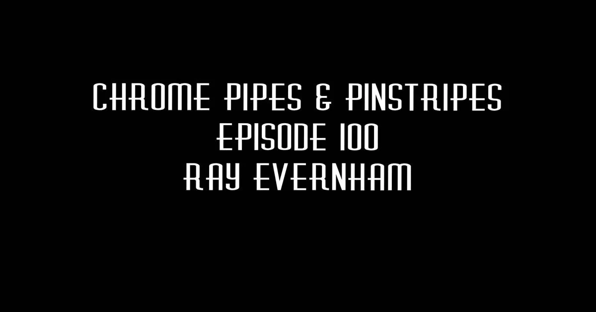 100- Ray Evernham - Chrome Pipes & Pinstripes