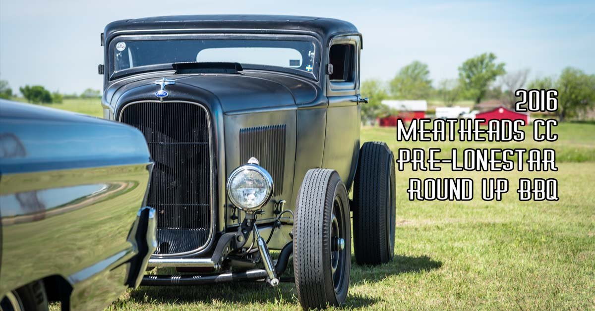2016 Meatheads CC Pre Lonestar Round Up BBQ Coverage Sponsored By Speedway Motors