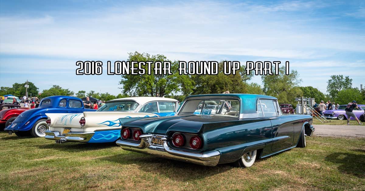 2016 Lonestar Round Up Coverage Pt.1 Sponsored by Speedway Motors