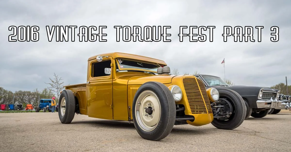 2016 Vintage Torque Fest Coverage Part 3 Sponsored By Speedway Motors