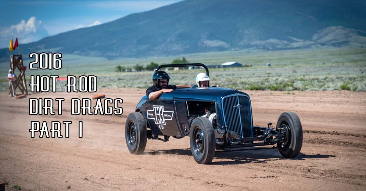 2016 Hot Rod Dirt Drags Pt 1 Sponsored By Speedway Motors