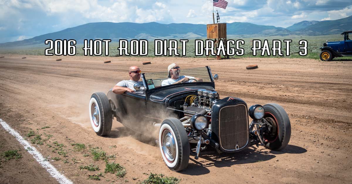 2016 Hot Rod Dirt Drags Pt 3 Sponsored By Speedway Motors
