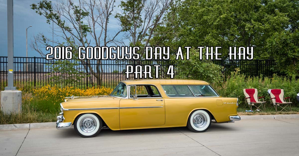 2016 GoodGuys Day At The Hay Coverage Pt 4 Sponsored by Speedway Motors