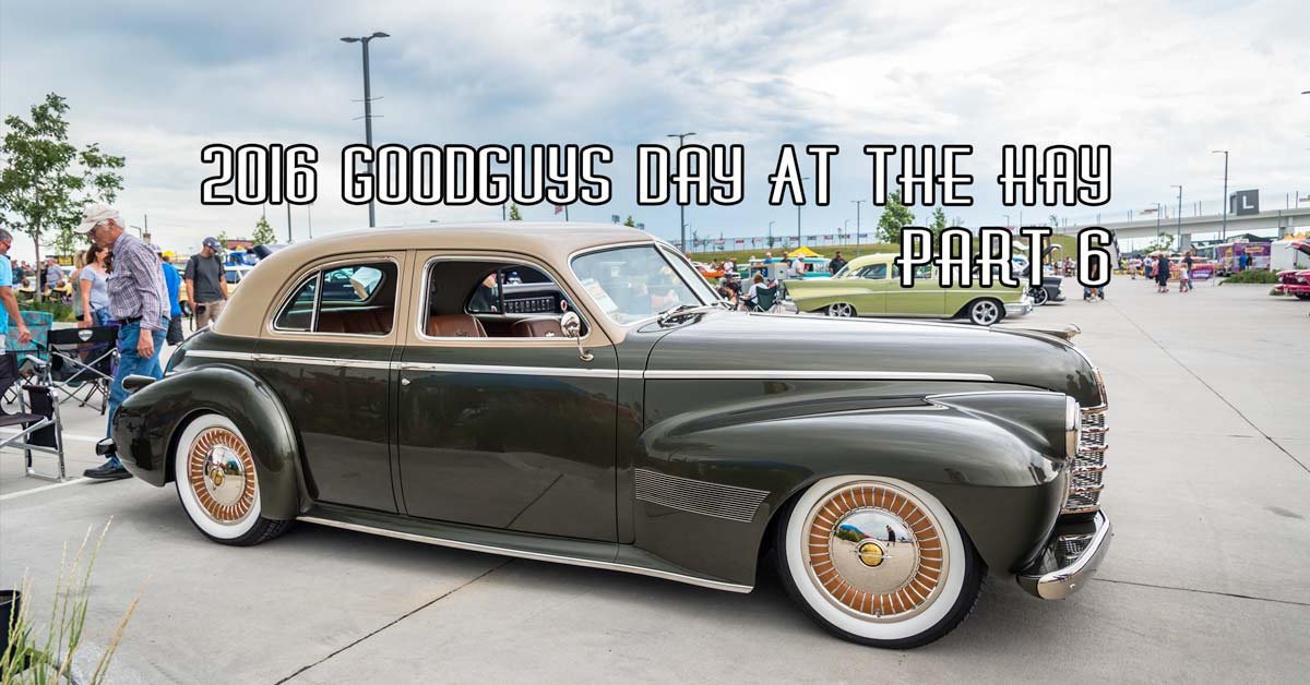 2016 GoodGuys Day At The Hay Coverage Pt 6 Sponsored by Speedway Motors