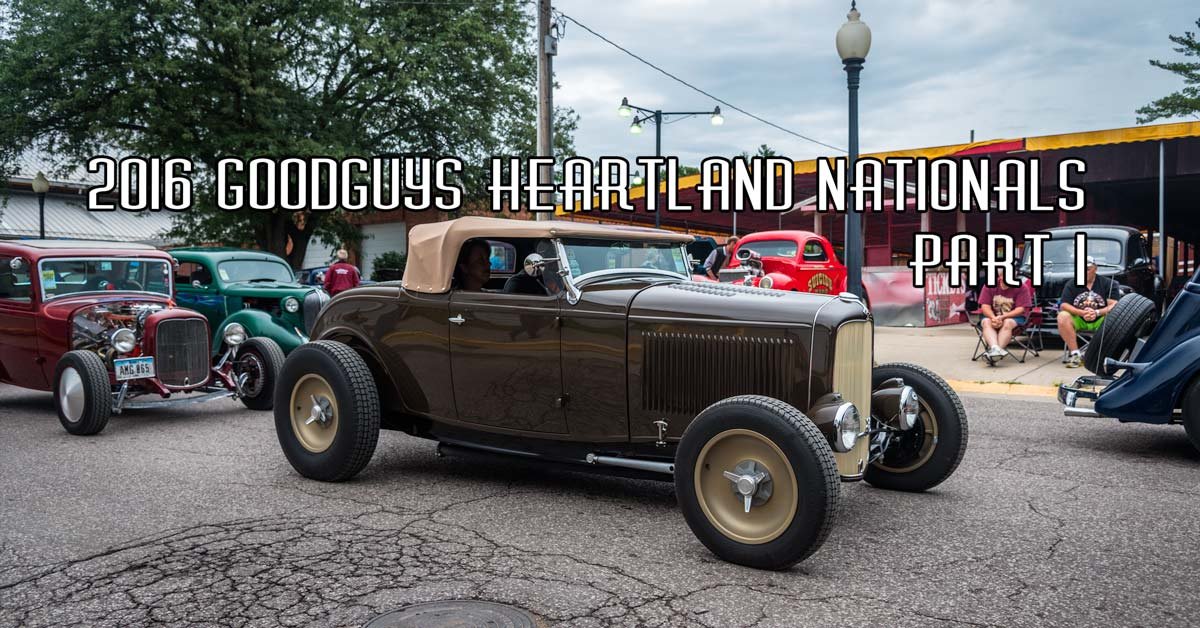 2016 GoodGuys Heartland Nationals Coverage Pt 1 Sponsored by Speedway Motors