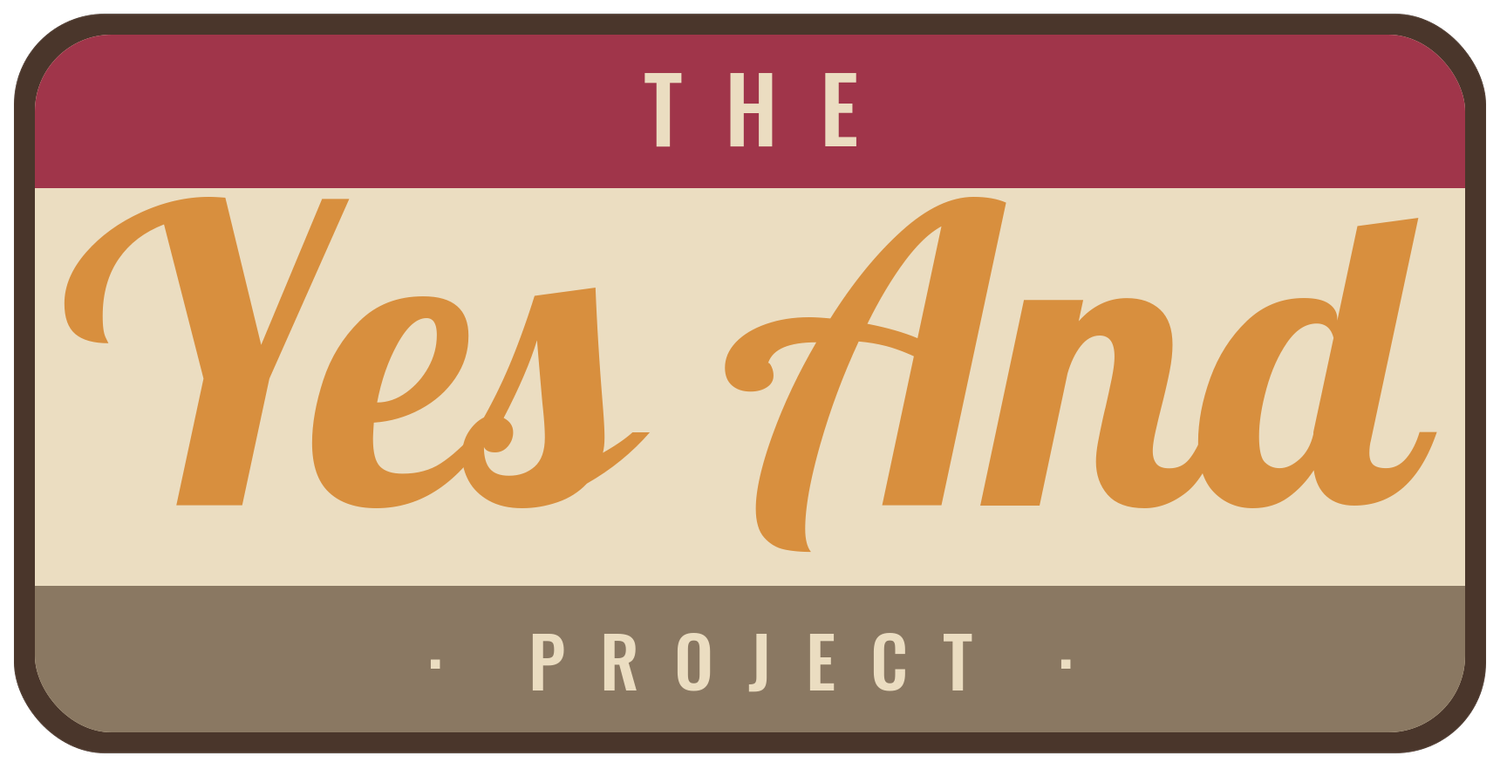 The Yes And Project