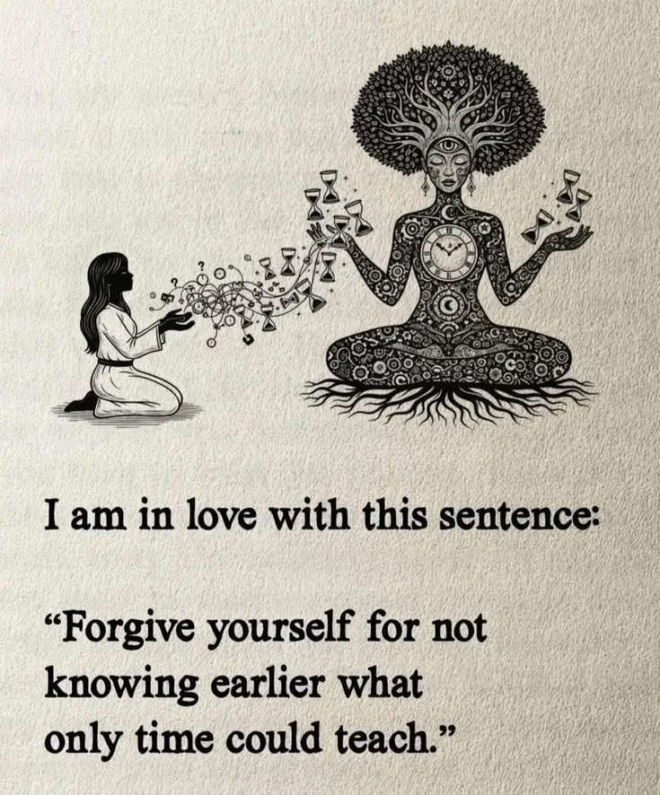 An illustration of a woman in meditation with a clock on her chest, sitting cross-legged with roots below her, and a girl kneeling with hands outstretched, surrounded by floating hourglasses. The text reads: "I am in love with this sentence: 'Forgive yourself for not knowing earlier what only time could teach.'"