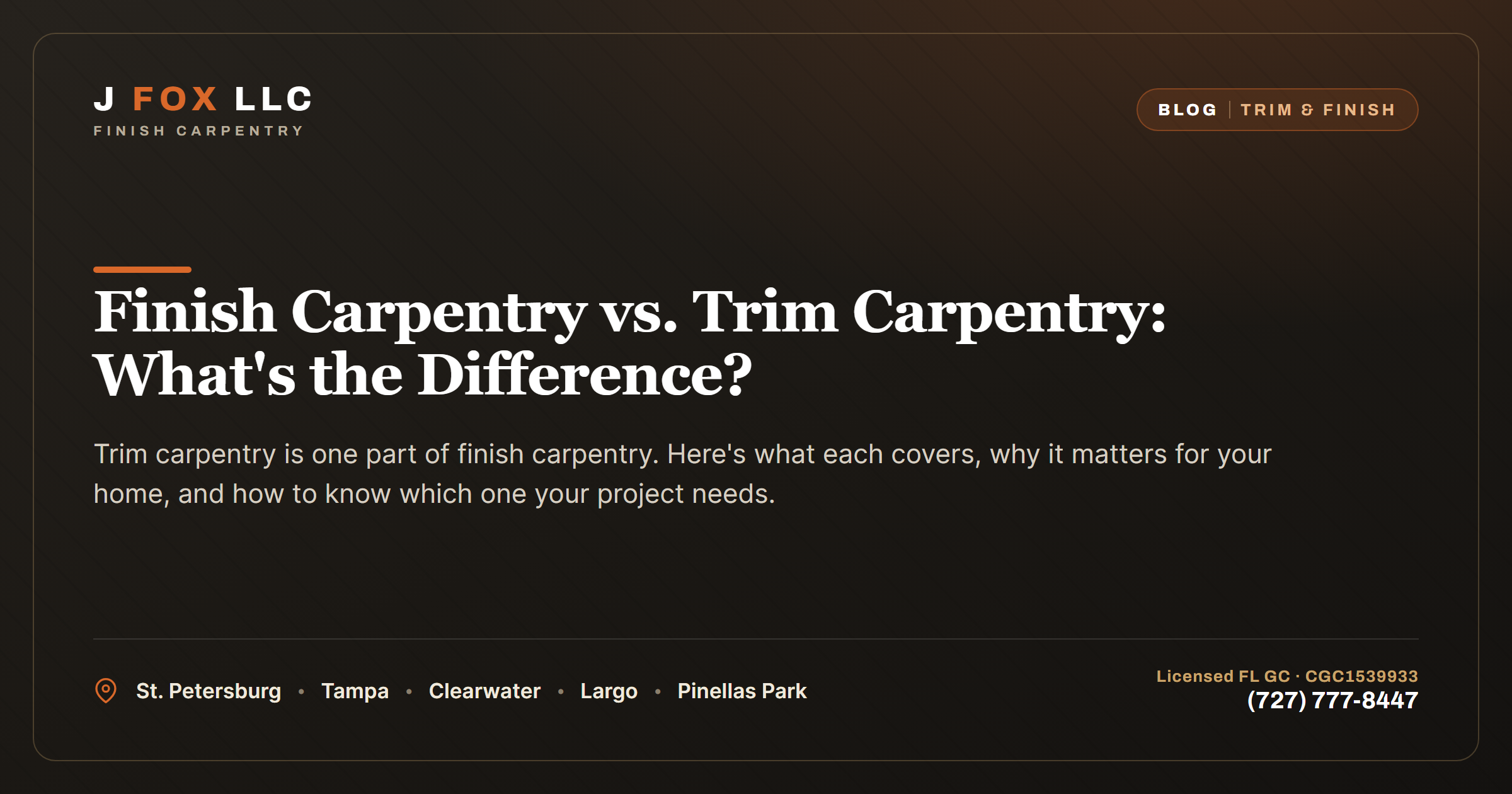 Finish Carpentry vs. Trim Carpentry in St. Petersburg &amp; Tampa Bay