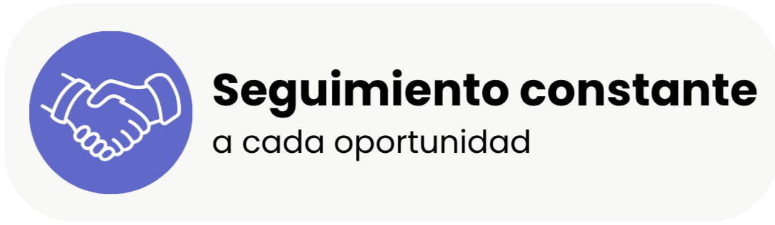 Icono de apretón de manos y texto que dice 'Seguimiento constante a cada oportunidad'.