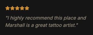 Customer review with five stars, praising the place and tattoo artist Marshall.