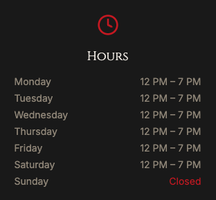 Weekly hours schedule showing open from 12 pm to 7 pm Monday through Saturday, closed on Sunday.