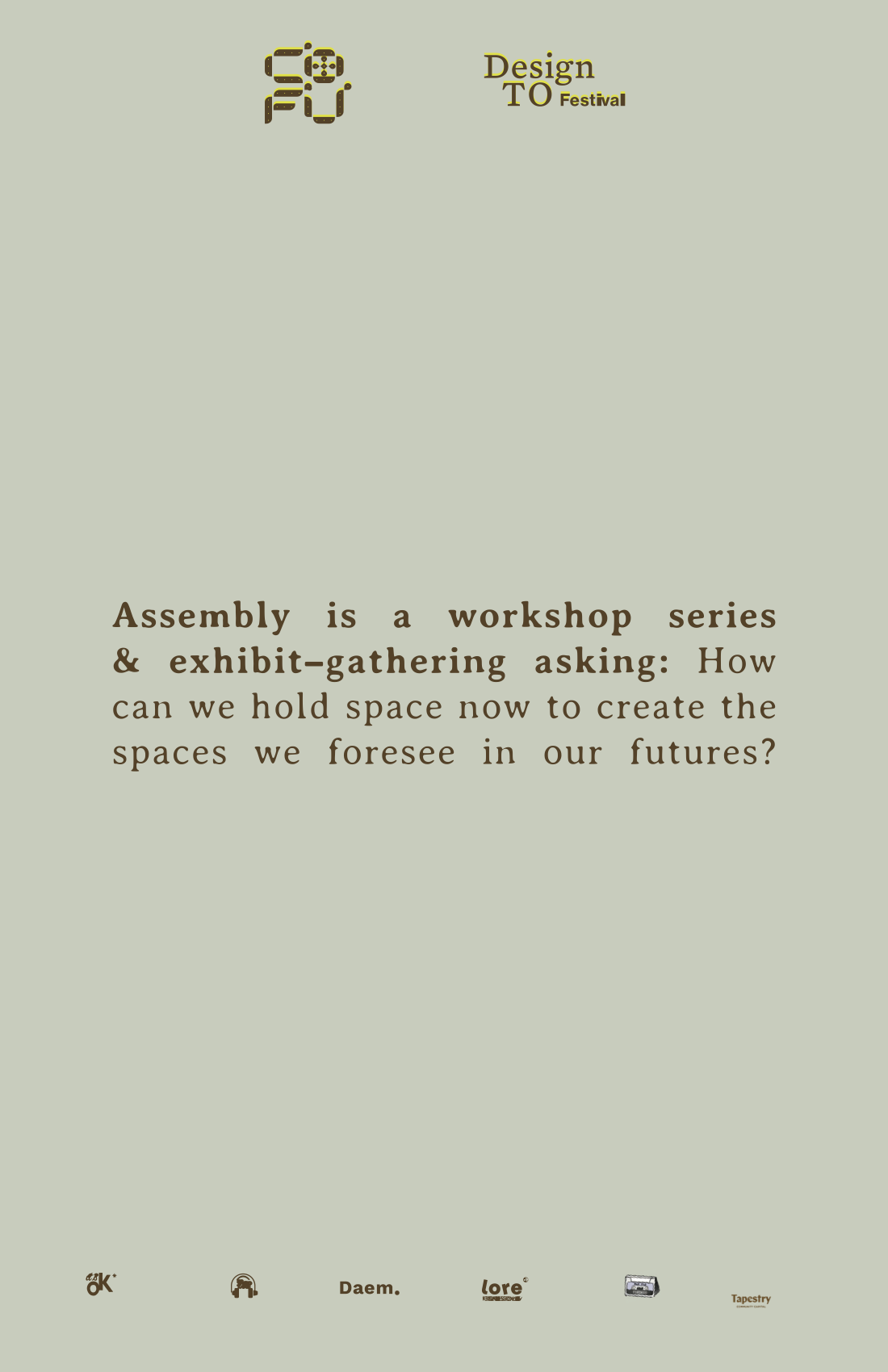 Poster for Design TO Festival, featuring text about a workshop series and exhibit gathering on creating future spaces, with logos at the bottom.